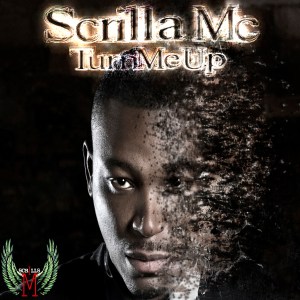 Scrilla TURN ME UP